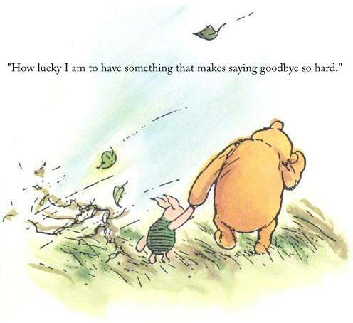 If it's worth saying, Pooh has said it. AA Milne forever.